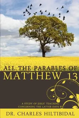 Todas las parábolas de Mateo Trece - All the Parables of Matthew Thirteen