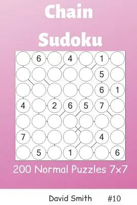 Chain Sudoku - 200 puzzles normales 7x7 Vol.10 - Chain Sudoku - 200 Normal Puzzles 7x7 Vol.10