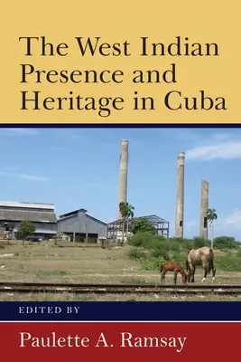 La presencia y el patrimonio antillano en Cuba - The West Indian Presence and Heritage in Cuba