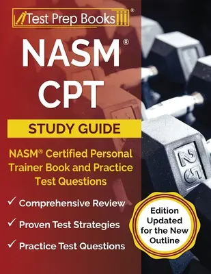 NASM CPT Guía de Estudio 2023-2024: NASM Certified Personal Trainer Book and Practice Test Questions [Edición actualizada para el nuevo esquema] - NASM CPT Study Guide 2023-2024: NASM Certified Personal Trainer Book and Practice Test Questions [Edition Updated for the New Outline]