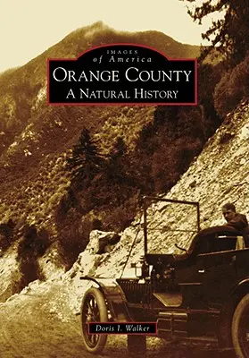 Condado de Orange: Una Historia Natural - Orange County: A Natural History