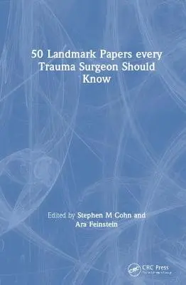 50 artículos de referencia que todo traumatólogo debe conocer - 50 Landmark Papers every Trauma Surgeon Should Know