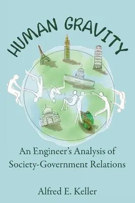 La gravedad humana: El análisis de un ingeniero sobre las relaciones entre la sociedad y el gobierno - Human Gravity: An Engineer's Analysis of Society-Government Relations