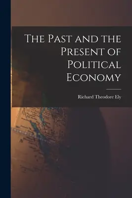 El pasado y el presente de la economía política - The Past and the Present of Political Economy
