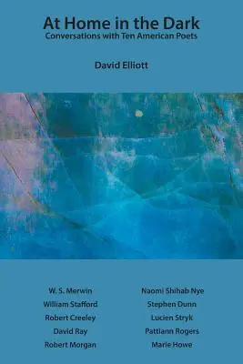 En casa en la oscuridad: Conversaciones con diez poetas estadounidenses - At Home in the Dark: Conversations with Ten American Poets