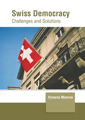 La democracia suiza: Desafíos y soluciones - Swiss Democracy: Challenges and Solutions