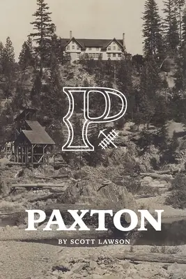 Historia de Paxton, California - A History of Paxton, California