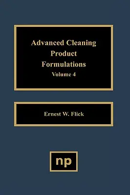 Formulaciones avanzadas de productos de limpieza, Vol. 4 - Advanced Cleaning Product Formulations, Vol. 4
