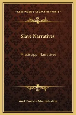 Narrativas de esclavos: Mississippi Narratives - Slave Narratives: Mississippi Narratives