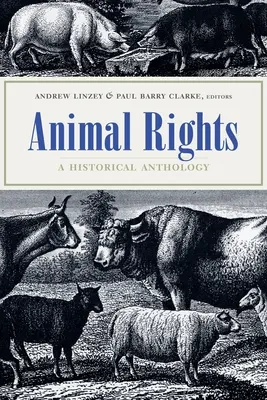 Derechos de los animales: Antología histórica - Animal Rights: A Historical Anthology