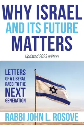 Por qué Israel (y su futuro) importa: Cartas de un rabino liberal a la nueva generación - Why Israel (and its Future) Matters: Letters of a Liberal Rabbi to the Next Generation