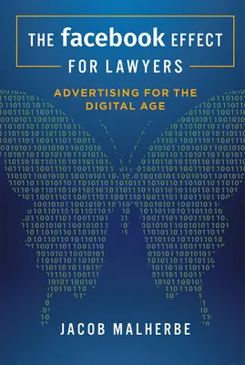 El efecto Facebook para abogados: Publicidad para la era digital - The Facebook Effect for Lawyers: Advertising for the Digital Age