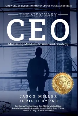 El CEO visionario: Dominar la mentalidad, la visión y la estrategia - The Visionary CEO: Mastering Mindset, Vision, and Strategy