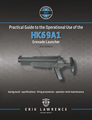 Guía práctica para el uso operativo del lanzagranadas HK69A1 - Practical Guide to the Operational Use of the HK69A1 Grenade Launcher