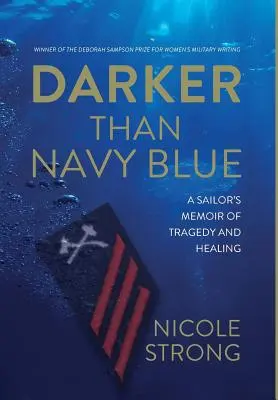 Más oscuro que el azul marino: Memorias de un marinero sobre la tragedia y la curación - Darker Than Navy Blue: A Sailor's Memoir of Tragedy and Healing