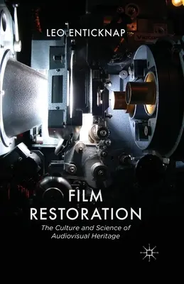 Restauración cinematográfica: Cultura y ciencia del patrimonio audiovisual - Film Restoration: The Culture and Science of Audiovisual Heritage