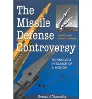 La controversia sobre la defensa antimisiles: La tecnología en busca de una misión - The Missile Defense Controversy: Technology in Search of a Mission