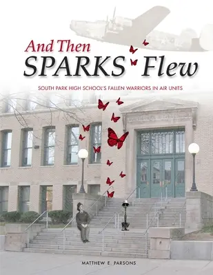 And Then SPARKS Flew: Guerreros caídos del instituto South Park en unidades aéreas - And Then SPARKS Flew: South Park High School's Fallen Warriors in Air Units