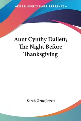 Tía Cynthy Dallett; La noche antes de Acción de Gracias - Aunt Cynthy Dallett; The Night Before Thanksgiving