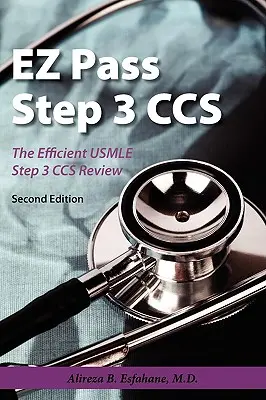 EZ Pass Step 3 Ccs: El Eficiente USMLE Paso 3 CCS Revisión - EZ Pass Step 3 Ccs: The Efficient USMLE Step 3 CCS Review