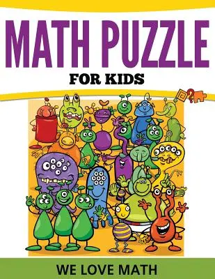 Rompecabezas matemáticos para niños: Nos encantan las matemáticas - Math Puzzles For Kids: We Love Math