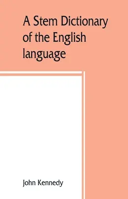 A stem dictionary of the English language: for use in elementary schools (Diccionario stem de la lengua inglesa: para uso en escuelas primarias) - A stem dictionary of the English language: for use in elementary schools