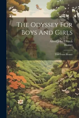 La Odisea para niños y niñas: Contada por Homero - The Odyssey For Boys And Girls: Told From Homer