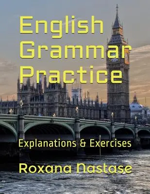 Práctica de gramática inglesa: Explicaciones y ejercicios con respuestas - English Grammar Practice: Explanations & Exercises with Answers