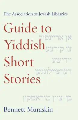The Association of Jewish Libraries Guide to Yiddish Short Stories (Guía de cuentos en yiddish de la Asociación de Bibliotecas Judías) - The Association of Jewish Libraries Guide to Yiddish Short Stories