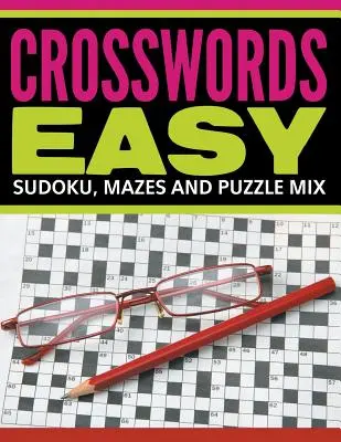 Crucigramas Fáciles: Sudoku, Laberintos Y Puzzles Mixtos - Crosswords Easy: Sudoku, Mazes And Puzzle Mix