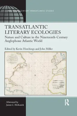 Ecologías literarias transatlánticas: Naturaleza y cultura en el mundo atlántico anglófono del siglo XIX - Transatlantic Literary Ecologies: Nature and Culture in the Nineteenth-Century Anglophone Atlantic World