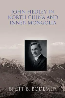 John Hedley en el norte de China y Mongolia interior (1897-1912) - John Hedley in North China and Inner Mongolia (1897-1912)