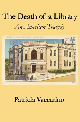 La muerte de una biblioteca: Una tragedia americana - The Death of a Library: An American Tragedy