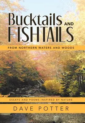 Bucktails y Colas de Pez: De aguas y bosques septentrionales - Bucktails and Fishtails: From Northern Waters and Woods