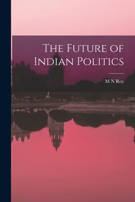 El futuro de la política india - The Future of Indian Politics