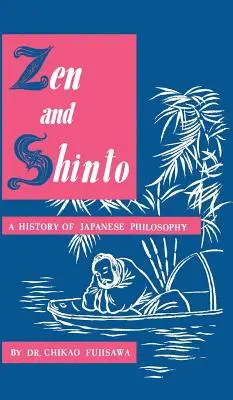 Zen y sintoísmo: Historia de la filosofía japonesa - Zen and Shinto: A History of Japanese Philosophy