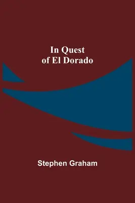 En busca de El Dorado - In Quest of El Dorado