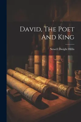 David, poeta y rey - David, The Poet And King