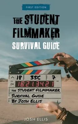 Guía de supervivencia para estudiantes de cine - Student Filmmaker Survival Guide