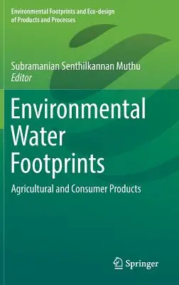 Huellas hídricas medioambientales: Productos agrícolas y de consumo - Environmental Water Footprints: Agricultural and Consumer Products