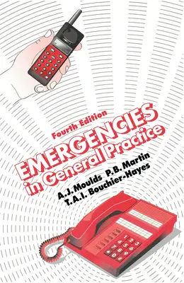 Urgencias en Medicina General, Cuarta Edición - Emergencies in General Practice, Fourth Edition