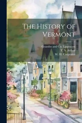 La historia de Vermont - The History of Vermont