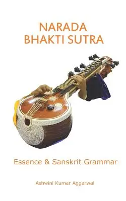 Narada Bhakti Sutra: Esencia y gramática sánscrita - Narada Bhakti Sutra: Essence and Sanskrit Grammar