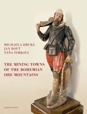 Las ciudades mineras de los montes de Bohemia - The Mining Towns of the Bohemian Ore Mountains