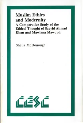 Ética musulmana y modernidad: Un estudio comparativo del pensamiento ético de Sayyid Ahmad Khan y Mawlana Mawdudi - Muslim Ethics and Modernity: A Comparative Study of the Ethical Thought of Sayyid Ahmad Khan and Mawlana Mawdudi
