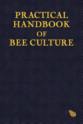 Manual práctico de apicultura - Practical Handbook of Bee Culture