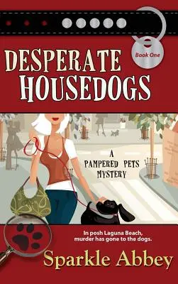 Perros domésticos desesperados - Desperate Housedogs