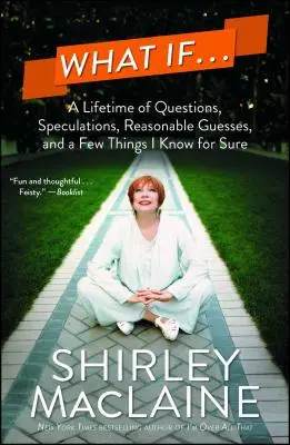 Y si..: Toda una vida de preguntas, especulaciones, conjeturas razonables y algunas cosas que sé con certeza - What If...: A Lifetime of Questions, Speculations, Reasonable Guesses, and a Few Things I Know for Sure