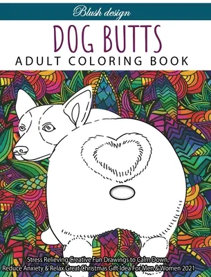 Traseros de Perro: Libro para colorear para adultos - Dog Butts: Adult coloring book