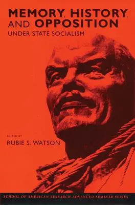 Memoria, historia y oposición bajo el socialismo de Estado - Memory, History, and Opposition Under State Socialism